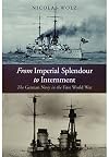 From Imperial Splendour to Internment: The German Navy in the First World War