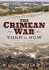 The Crimean War: Then and Now (Then & Now)