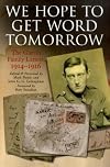 We Hope to Get Word Tomorrow: The Garvin Family Letters, 1914-1916