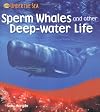 Sperm Whales and Other Deep-Water Life (Under the Sea)