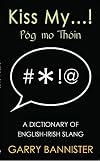 Kiss My... (Irish and Multilingual Edition)