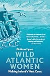 Wild Atlantic Women: Walking Ireland's West Coast