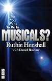 So You Want To Be In Musicals