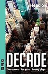 Decade: Twenty New Plays About 9/11 and Its Legacy.