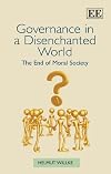 Governance in a disenchanted world : the end of moral society