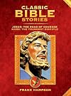 Classic Bible Stories: Jesus - The Road of Courage/Mark the Youngest Disciple