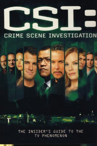 CSI: Crime Scene Investigation: The Insider's Guide to the TV Phenomenon book cover