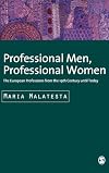 Professional men, professional women the European professions from the nineteenth century until today