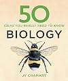 50 Biology Ideas You Really Need to Know