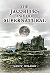 The Jacobites and the Supernatural