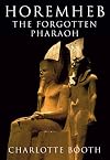 HOREMHEB: The Forgotten Pharaoh
