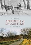Aberdour and Dalgety Bay Through Time
