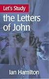 Let's Study the Letters of John (Let's Study Series)