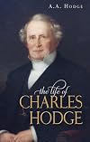 The Life of Charles Hodge