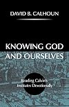 Knowing God and Ourselves