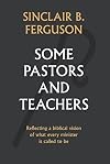 Some Pastors and Teachers