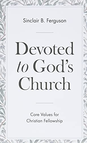 Cover of Devoted to God's Church: Core Values for Christian Fellowship
