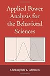 Applied Power Analysis for the Behavioral Sciences