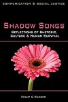 Shadow Songs: History, Ideology & Rhetorical Responsibility