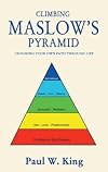 Climbing Maslow's Pyramid