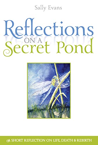 Cover of Reflections on a Secret Pond: A Short Reflection on Life, Death and Rebirth