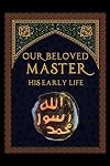 Our Beloved Master, His Early Life