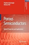 Porous Semiconductors: Optical Properties and Applications (Engineering Materials and Processes)