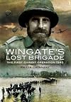 Wingateโs Lost Brigade: The First Chindit Operations 1943