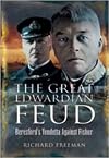 The Great Edwardian Naval Feud: Beresford's Vendetta against 'Jackie' Fisher