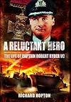 A Reluctant Hero: The Life of Captain Robert Ryder VC