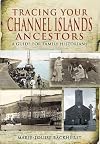 Tracing Your Channel Islands Ancestors: A Guide for Family Historians (Tracing your Ancestors)