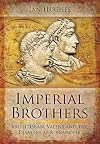 Imperial brothers : Valentinian, Valens and the disaster at Adrianople