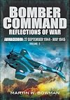 Bomber Command. Volume 5: Armageddon, 27 September 1944 - May 1945 (Bomber Command: Reflections of War)