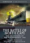 The Battle of the North Cape: The Death Ride of the Scharnhorst, 1943 (Campaign Chronicles)