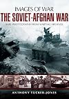 The Soviet-Afghan War (Images of War)