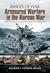 Armoured Warfare in the Korean War (Images of War)