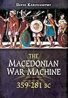 The Macedonian War Machine 359-281 BC
