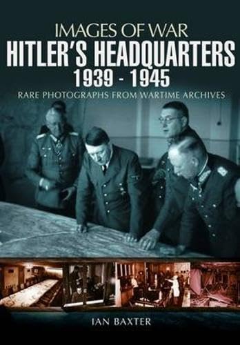 Hitler's Headquarters, 1939–1945 (By: Ian Baxter) cover