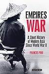 Empires at War: A Short History of Modern Asia Since World War II