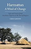 Harmattan, a wind of change life and letters from Northern Nigeria at the end of empire