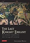 The Last Knight Errant: Sir Edward Woodville and the Age of Chivalry
