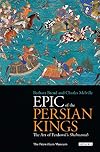 Epic of the Persian Kings: The Shahnameh of Ferdowsi
