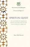 Spiritual Quest: Reflections on Quranic Prayer According to the Teachings of Imam Ali (Institute of Ismaili Studies Occasional Papers (Numbered))