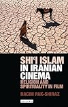 Shi'i Islam in Iranian cinema religion and spirituality in film