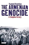 The Armenian Genocide: A Complete History