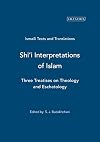 Shi'i Interpretations of Islam: Three Treatises on Theology and Eschatology (Ismaili Texts and Translations)