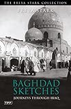 Baghdad Sketches Journeys Through Iraq Tauris Parke Paperbacks