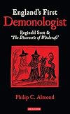 England's First Demonologist: Reginald Scot and 'The Discoverie of Witchcraft'