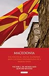 Macedonia: The Political, Social, Economic and Cultural Foundations of a Balkan State
