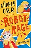 Audrey Orr and the Robot Rage